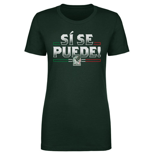 Mexico National Team 500 Level Women's Si Se Puede  T-Shirt for sale - Forest Green